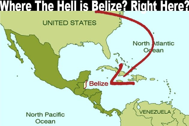 Where The Hell Is Belize? 1 Where the Hell is Belize?