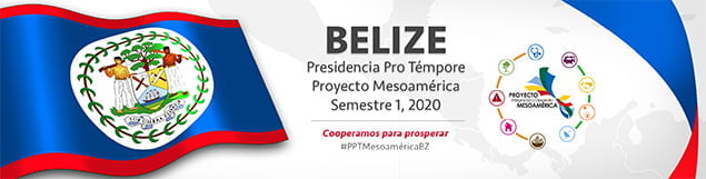Belize Assumes Pro Tempore Presidency of the Mesoamerica Integration and Development Project 1