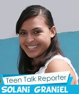 Teen Talk Reporter Solani Graniel