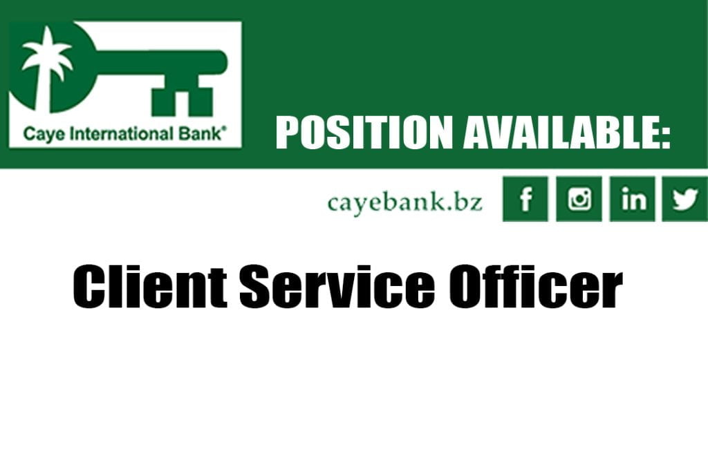 Vacancy Caye International Bank Client Service Officer 3